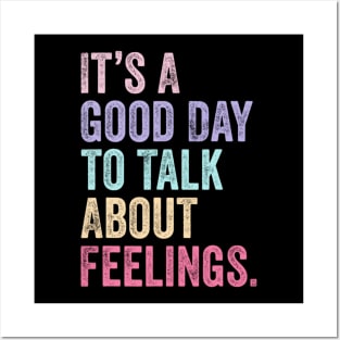 It's A Good Day to Talk About Feelings Funny Mental Health Posters and Art